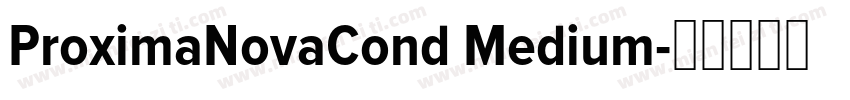 ProximaNovaCond Medium字体转换